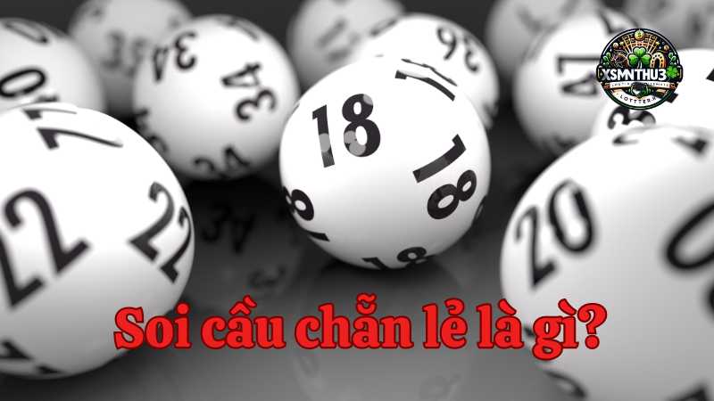 Soi cầu chẵn lẻ - Bí kíp chiến thắng xổ số